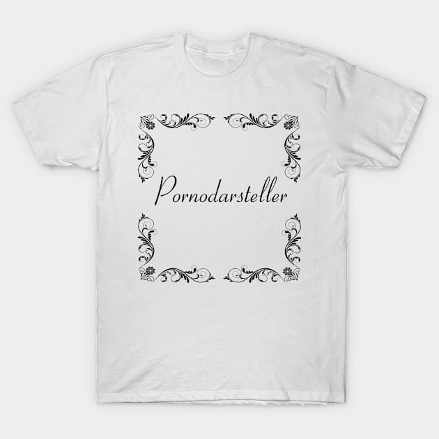 Schnoerkel - Pornodarsteller T-Shirt by OboShirts